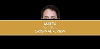 Matt's April 2018 Original Review